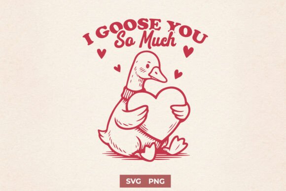 Download I Goose You so Much SVG PNG | Cute Goose - Cute Collection